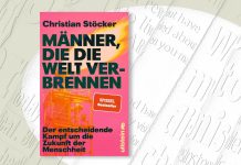 Männer, die die Welt verbrennen: Der entscheidende Kampf um die Zukunft der Menschheit Maenner die die Welt verbrennen